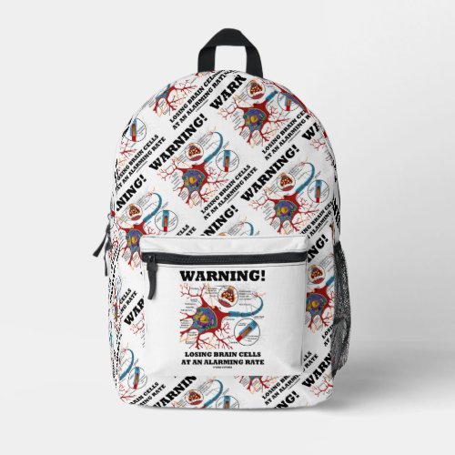 Warning Losing Brain Cells At An Alarming Rate Printed Backpack