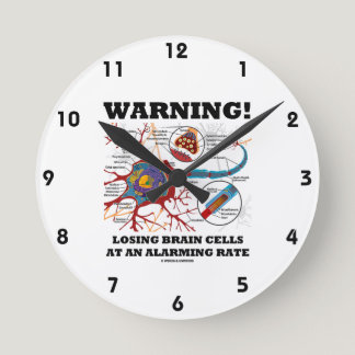 Warning! Losing Brain Cells At An Alarming Rate Round Clock