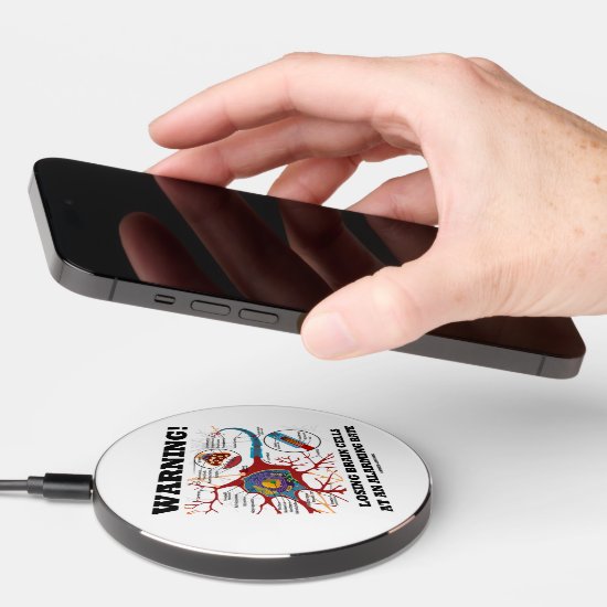 Warning! Losing Brain Cells At An Alarming Rate Wireless Charger