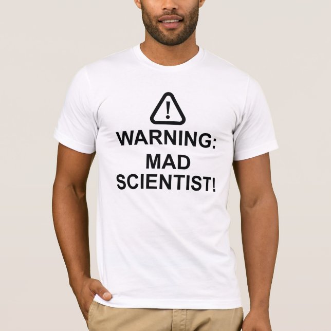 Warning Mad Scientist T-Shirt (Front)