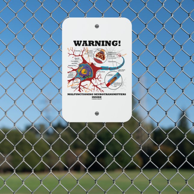 Warning! Malfunctioning Neurotransmitters Inside Metal Sign (In Situ(Fence))