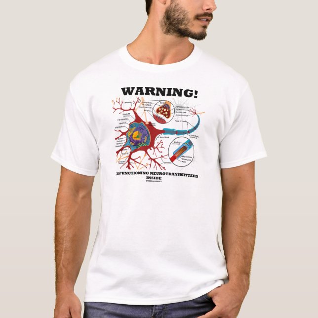 Warning! Malfunctioning Neurotransmitters Inside T-Shirt (Front)