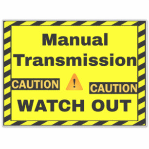 Warning Manual Transmission Driver - Car Caution  Sticker