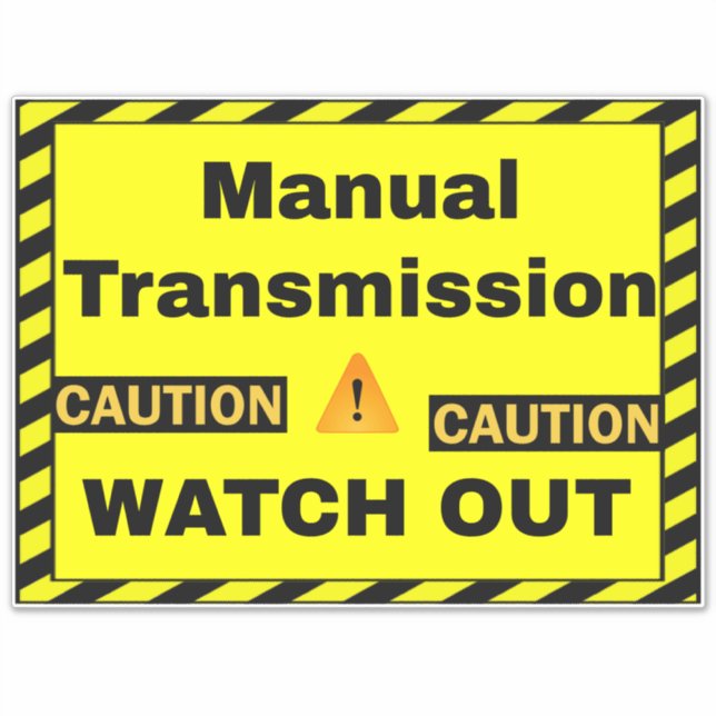 Warning Manual Transmission Driver - Car Caution  Sticker (Front)