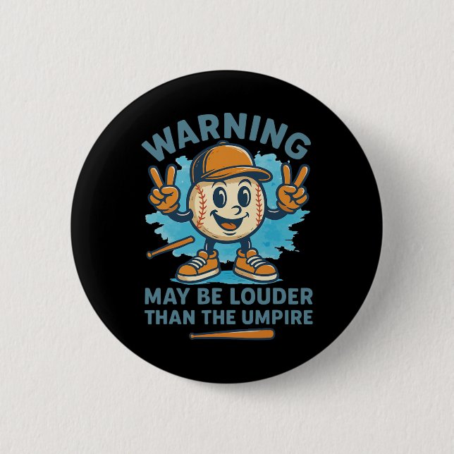 Warning May Be Louder Than The Umpire Funny Byseby Button (Front)