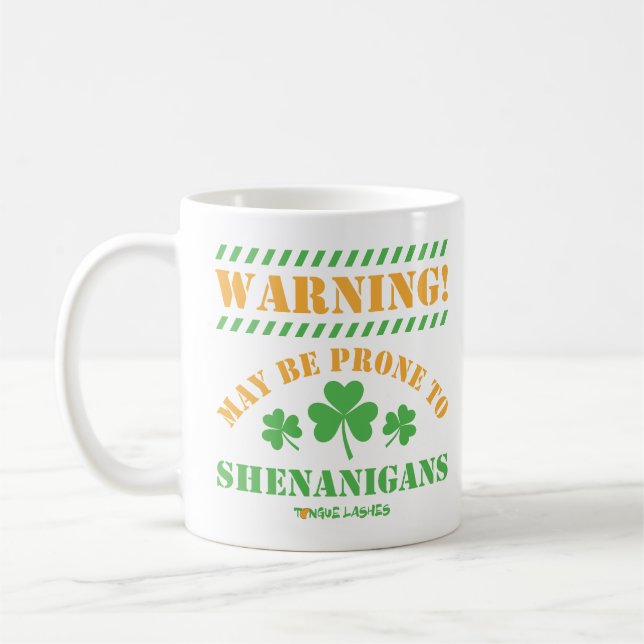 Warning! May Be Prone To Shenanigans Coffee Mug (Left)