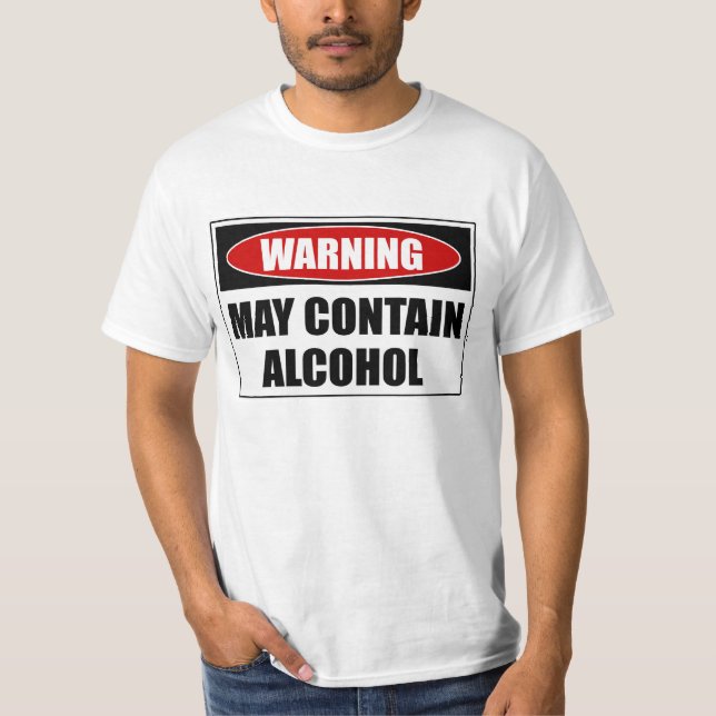 Warning May Contain Alcohol T-Shirt (Front)