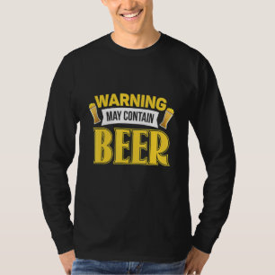Warning May Contain Beer brewery Beer T-Shirt
