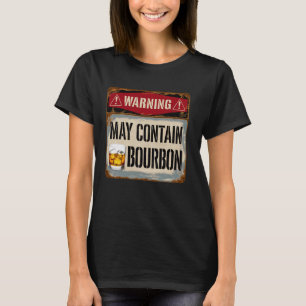 Warning May Contain Bourbon Funny Whiskey Drinker  T-Shirt