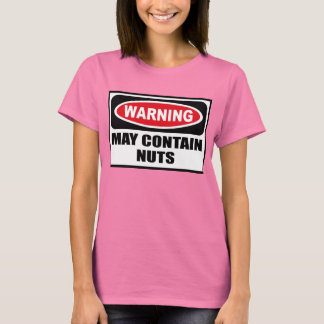 Warning MAY CONTAIN NUTS Women's Dark T-Shirt