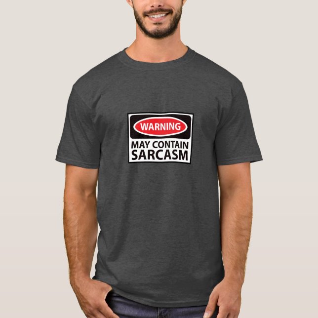Warning May Contain Sarcasm T-Shirt (Front)