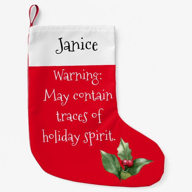 Warning: May Contain Traces of Holiday Spirit Small Christmas Stocking (Front)