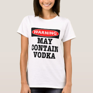 Warning May Contain Vodka T-Shirt