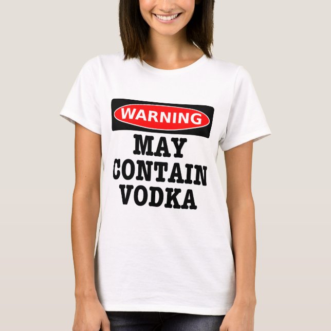 Warning May Contain Vodka T-Shirt (Front)