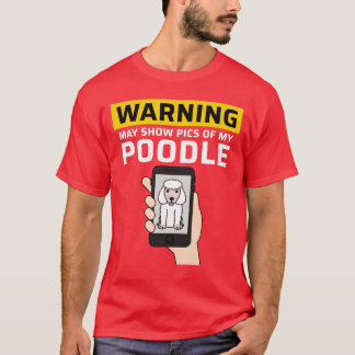 Warning May Show Pics Of My Poodle vintage T-Shirt