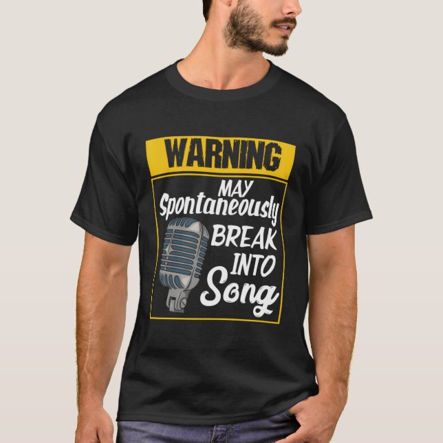 Warning May Spontaneously Break Into Song Funny Si T-Shirt (Front)