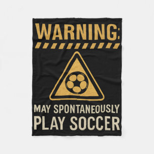 Warning May Spontaneously Play Soccer Hazard Sign Fleece Blanket