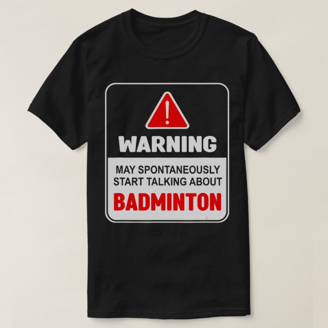 Warning May Spontaneously Start alking About Badmi T-Shirt (Design Front)