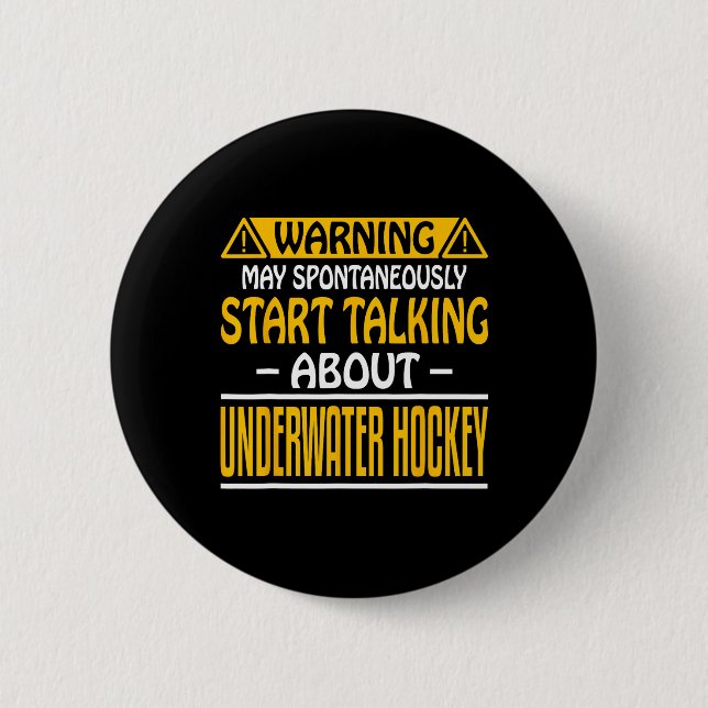Warning May Spontaneously Start Talk About Underwa Button (Front)