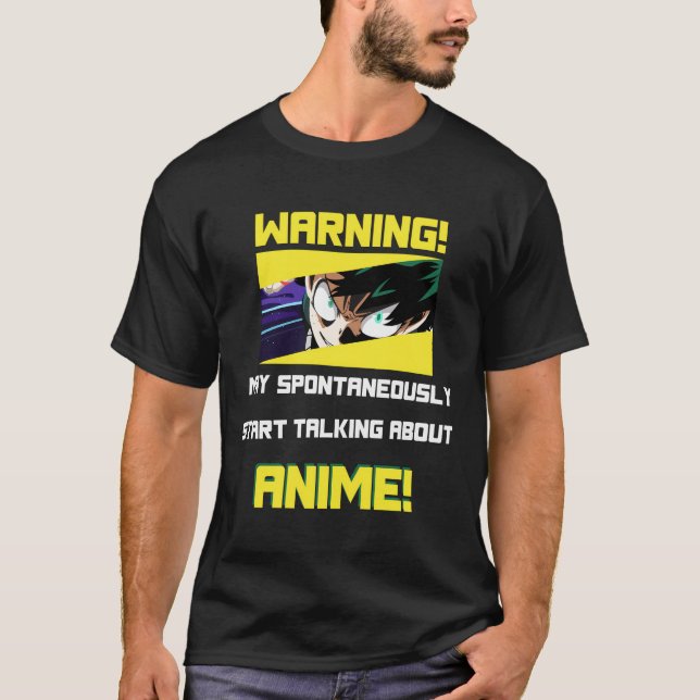 Warning May Spontaneously Start Talking About Anim T-Shirt (Front)