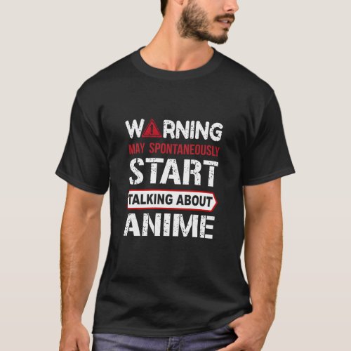 Warning May Spontaneously Start Talking About Anim T_Shirt