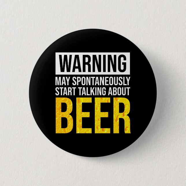 Warning May Spontaneously Start Talking About Beer Button (Front)