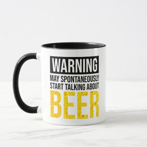 Warning May Spontaneously Start Talking About Beer Mug