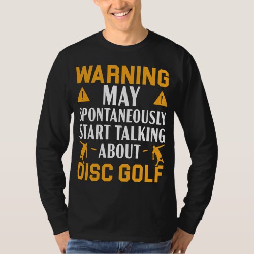 Warning May Spontaneously Start Talking About Disc T_Shirt