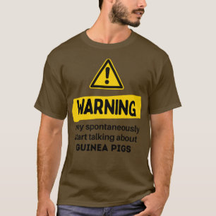 Warning May Spontaneously Start Talking About Guin T-Shirt