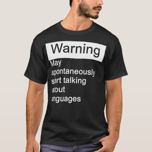 Warning may spontaneously start talking about lang T_Shirt