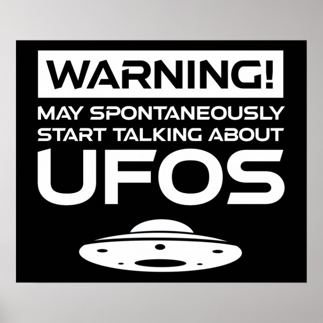 Warning May Spontaneously Start Talking About UFOs Poster (Front)