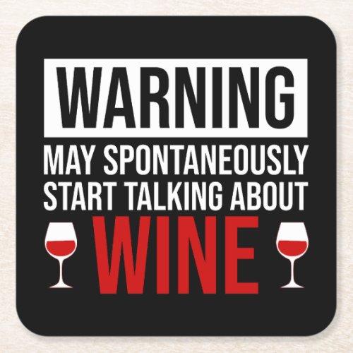 Warning May Spontaneously Start Talking About Wine Square Paper Coaster
