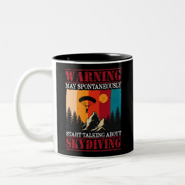 Warning May Spontaneously Start Talking Skydiving Two-Tone Coffee Mug (Left)
