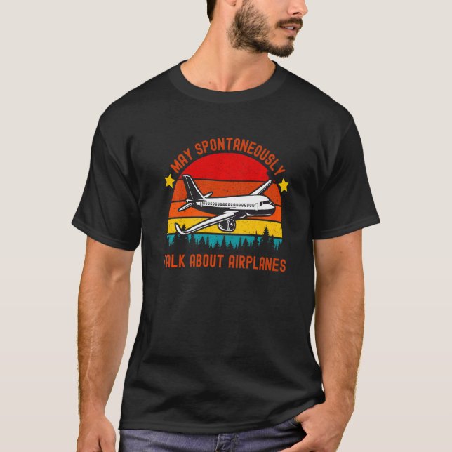 Warning May Spontaneously Talk About Airplanes T-Shirt (Front)