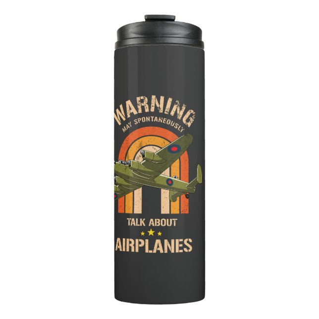 Warning May Spontaneously Talk About Airplanes   Thermal Tumbler (Front)