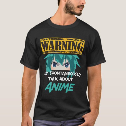 Warning May Spontaneously Talk About Anime415png41 T_Shirt