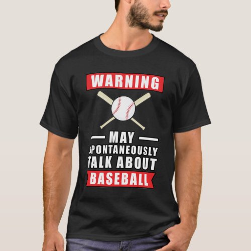 Warning May Spontaneously Talk About Baseball T_Shirt