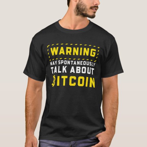 Warning May Spontaneously Talk About Bitcoin Crypt T_Shirt