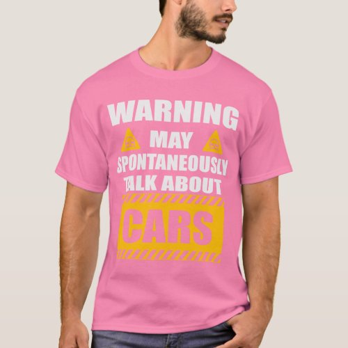 Warning May Spontaneously Talk About Car T_Shirt