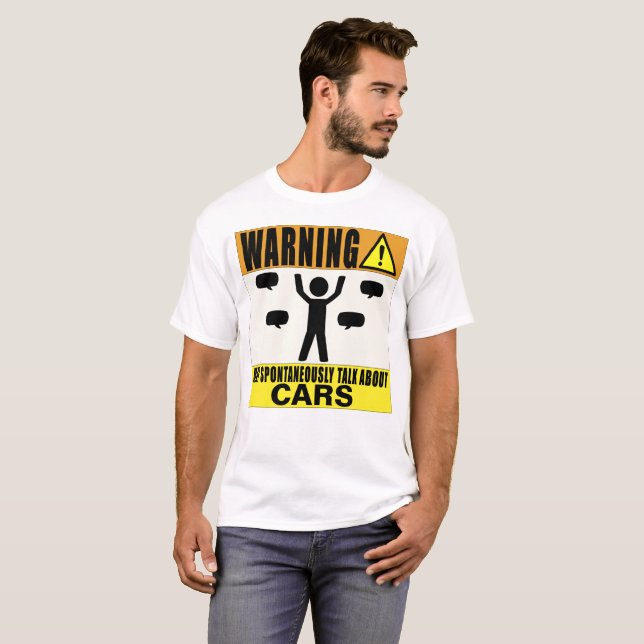 Warning May Spontaneously Talk About Cars T-Shirt (Front Full)