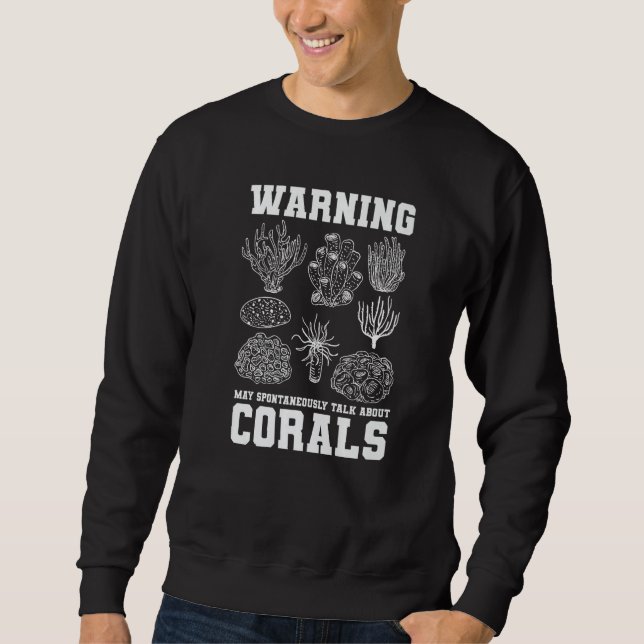 Warning May Spontaneously Talk About Corals Coral  Sweatshirt (Front)
