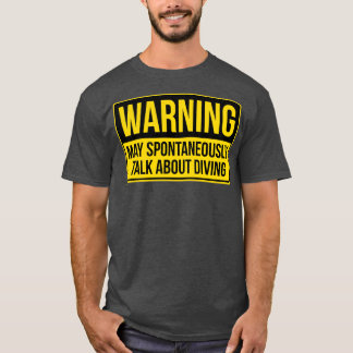 Warning May Spontaneously Talk About Diving Gift S T-Shirt