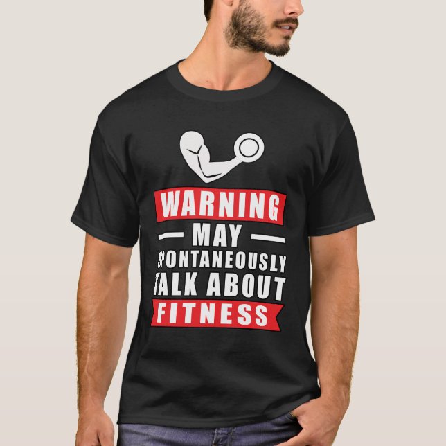 Warning May Spontaneously Talk About Fitness T-Shirt (Front)