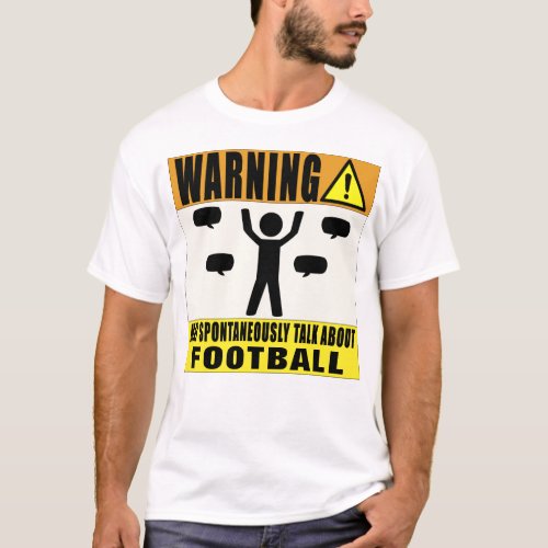 Warning May Spontaneously Talk About Football T_Shirt
