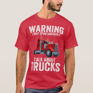 Warning May Spontaneously Talk About Trucks Funny  T-Shirt