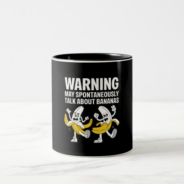 Warning May Spontaneously Talking About Bananas Two-Tone Coffee Mug (Center)