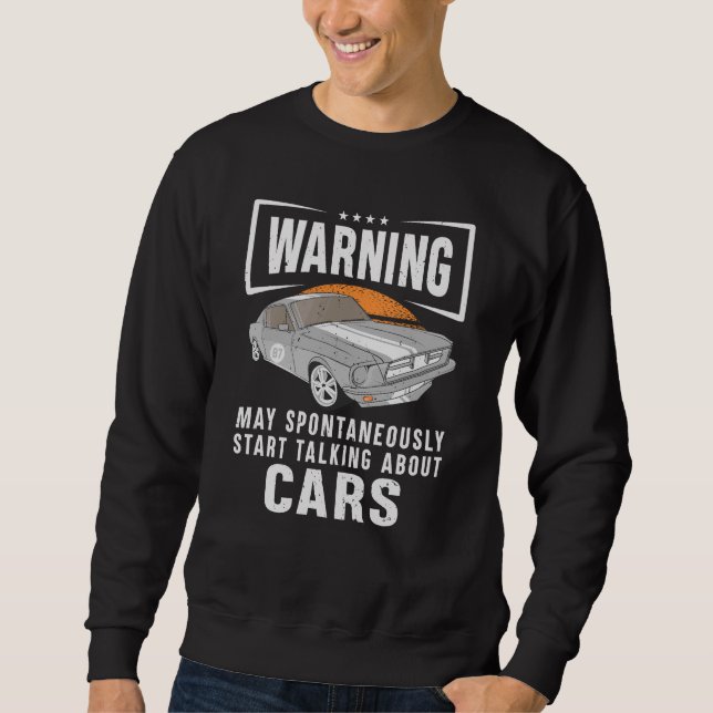 Warning May Spontaneously Talking About Cars Sweatshirt (Front)
