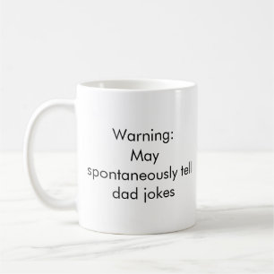 "Warning: May Spontaneously Tell Dad Jokes" Funny Coffee Mug