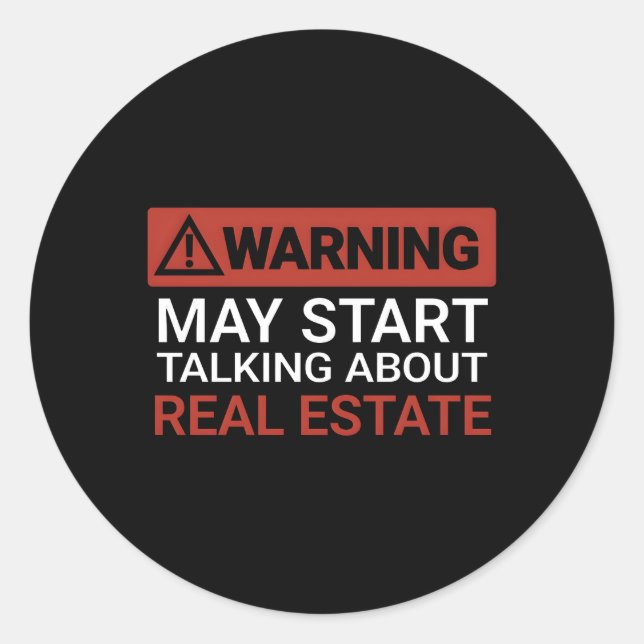 Warning May St Talking About Real Estate Classic Round Sticker (Front)