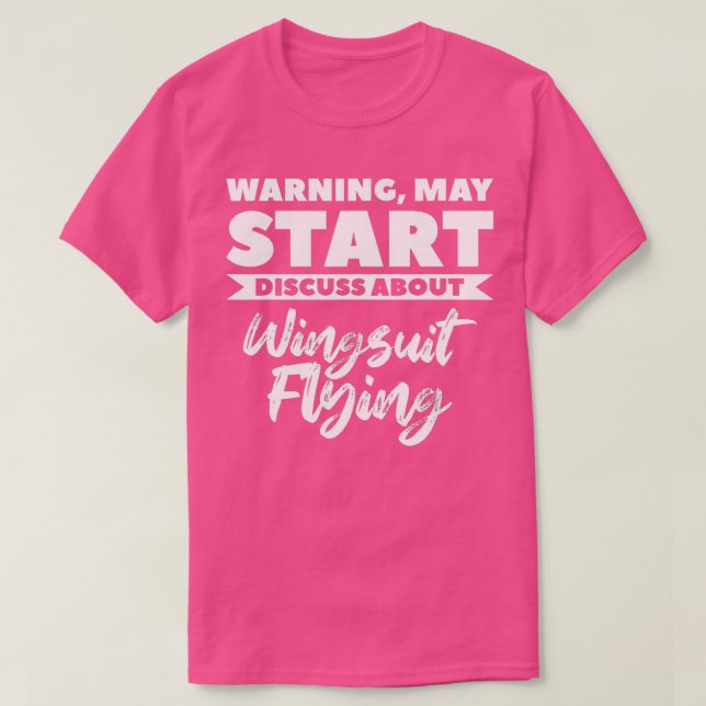 Warning May Start Discuss About Wingsuit Flying Sk T-Shirt (Design Front)